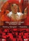 You Cannot Start Without Me - Valery Gergiev - DVD