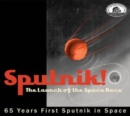 Sputnik! The Launch of the Space Race: 65 Years First Sputnik in Space - CD