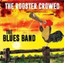The Rooster Crowed - CD