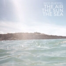 The Air, the Sun, the Sea - Vinyl