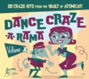 Dance Craze-a-rama: 28 Craze Hits from the Vault of Atomicat - CD