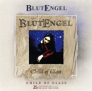 Child of glass (25th anniversary Edition) - CD