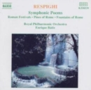 Respighi: Symphonic Poems: Romand Festivals/Pines of Rome/Fountains of Rome - CD