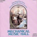 Mechanical Music Hall: Street, Penny & Player Pianos, Musical Boxes & Other Victori - CD