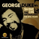 Shine On: The Anthology - The Epic Years 1977-1984 - CD