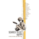 Scared to Get Happy: A Story of Indie-pop 1980-1989 - CD
