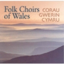 Folk Choirs of Wales - CD
