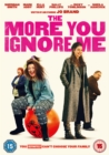 The More You Ignore Me - DVD