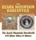 Ozark Mountain Daredevils, The/it'll Shine When It Shines - CD