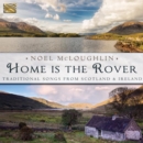 Home Is the Rover: Traditional Songs from Scotland & Ireland - CD