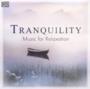 Tranquility: Music for Relaxation - CD
