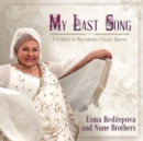 My Last Song: A Tribute to Macedonia's Gypsy Queen - CD