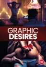 Graphic Desires - DVD