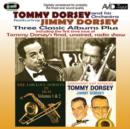 Three Classic Albums Plus: Fabulous Dorseys in Hi-fi, Volumes 1 & 2/Sentimental & Swinging - CD