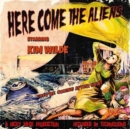 Here Come the Aliens - Vinyl