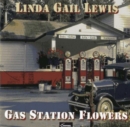 Gas Station Flowers - CD