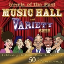 Jewels of the Past/Music Hall and Variety Gems: Celebrating the British Music Hall Society's 50th Anniversary - CD