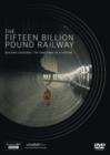 The Fifteen Billion Pound Railway - DVD