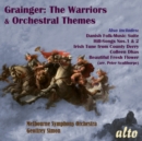 Percy Grainger: The Warriors & More Orchestral Works - CD