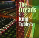 The Dreads at King Tubby's - CD