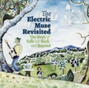 The Electric Muse Revisited: The Story of Folk Into Rock and Beyond - CD