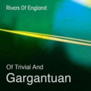 Of Trivial and Gargantuan - CD