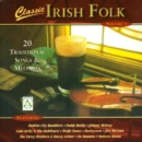 Classic Irish Folk Volume 1: 20 TRADITIONAL SONGS AND MELODIES - CD