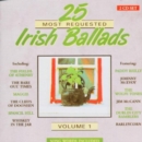 25 Most Requested Irish Ballads: VOLUME 1 - CD