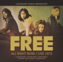 All Right Now/Live 1972: Legendary Radio Broadcast - CD