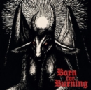 Born for Burning - Vinyl