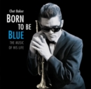 Born to Be Blue: The Music of His Life - Vinyl