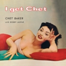 I Get Chet... (Bonus Tracks Edition) - Vinyl