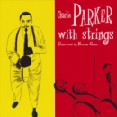 Charlie Parker With Strings - Vinyl