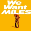 We Want Miles - Vinyl