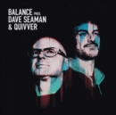 Balance Pres. Dave Seaman & Quivver - Vinyl