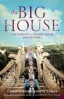 The Big House : The Story of a Country House and its Family - Book