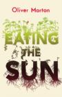 Eating the Sun : How Plants Power the Planet - Book