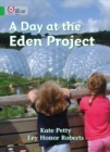A Day at the Eden Project : Band 05/Green - Book