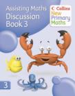 Collins New Primary Maths : Assisting Maths: Discussion Book 3 - Book