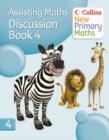 Collins New Primary Maths : Assisting Maths: Discussion Book 4 - Book