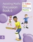 Collins New Primary Maths : Assisting Maths: Discussion Book 6 - Book