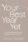 Your Best Year Yet! : Make the Next 12 Months Your Best Ever! - Book