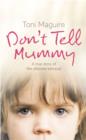 Don’t Tell Mummy : A True Story of the Ultimate Betrayal - Book