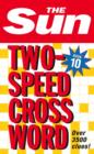 The Sun Two-Speed Crossword Book 10 : 80 Two-in-One Cryptic and Coffee Time Crosswords - Book