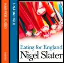 Eating for England : The Delights and Eccentricities of the British at Table - eAudiobook