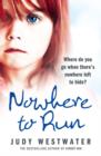 Nowhere to Run : Where do you go when there's nowhere left to hide? - eBook