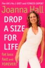 Drop a Size for Life : Fat Loss Fast and Forever! - eBook