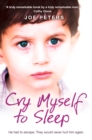 Cry Myself to Sleep : He had to escape. They would never hurt him again. - eBook