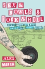 Sex & Bowls & Rock and Roll : How I Swapped My Rock Dreams for Village Greens - eBook