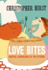 Love Bites : Marital Skirmishes in the Kitchen - eBook